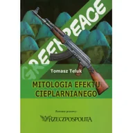 Publicystyka - Tomasz Teluk Mitologia efektu cieplarnianego - miniaturka - grafika 1