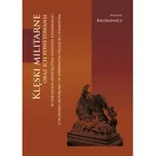 Historia świata - inforteditions Klęski militarne oraz ich powetowanie... - Hadrian Kryśkiewicz - miniaturka - grafika 1