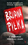 Felietony i reportaże - BRUDNA PIŁKA Z ARCHIWUM FOOTBALL LEAKS RAFAEL BUSCHMANN - miniaturka - grafika 1