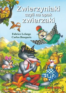 Zwierzyniaki Czyli Na Opak Zwierzaki Fabrice Lefarge - Powieści i opowiadania - miniaturka - grafika 2