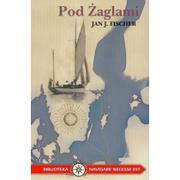 Książki podróżnicze - Arkadiusz Wingert Pod żaglami - Fischer Jan J. - miniaturka - grafika 1
