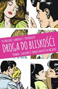 Droga do bliskości. Prawda, szacunek i trwała miłość w związku - Psychologia - miniaturka - grafika 1