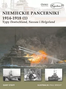 Napoleon V Niemieckie pancerniki 1914-1918 (1) Typy Deutschland Nassau i Helgoland - Gary Staff - Militaria i wojskowość - miniaturka - grafika 1