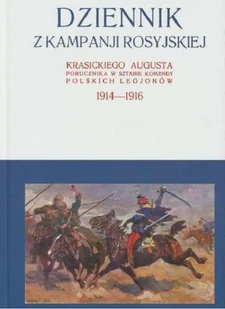 Dziennik z kampanji rosyjskiej Krasickiego Augusta 1914-1916 Tom 1 - August Krasicki - książka - Pamiętniki, dzienniki, listy - miniaturka - grafika 1