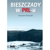 Felietony i reportaże - Bieszczady w PRL-u - miniaturka - grafika 1
