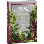 Książki kucharskie - Edipresse Książki Zioła na talerzu. 75 pysznych przepisów... - miniaturka - grafika 1
