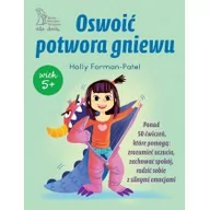 Poradniki dla rodziców - GWP Gdańskie Wydawnictwo Psychologiczne - Naukowe Oswoić potwora gniewu Forman-Patel Holly - miniaturka - grafika 1