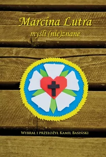 Poligraf Marcina Lutra myśli (nie)znane - Marcin Luter - Aforyzmy i sentencje - miniaturka - grafika 1