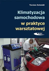 Klimatyzacja samochodowa w praktyce warsztatowej - Schmidt Torsten - Podręczniki dla szkół wyższych - miniaturka - grafika 1