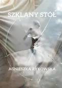Poezja - Szklany stół - Agnieszka Rykowska - miniaturka - grafika 1