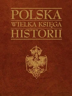 Polska wielka księga historii - Historia Polski - miniaturka - grafika 1