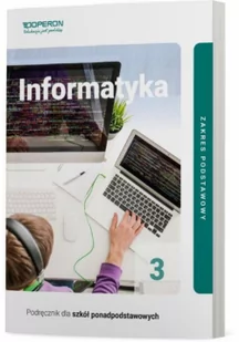 Operon Informatyka 3. Zakres podstawowy. Podręcznik dla szkół ponadpodstawowych Wojciech Hermanowski - Podręczniki dla liceum - miniaturka - grafika 2