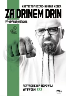 Za drinem drin, za kreską kreska. Perypetie hip-hopowej wytwórni RRX - E-booki - biografie - miniaturka - grafika 1