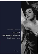 Biografie i autobiografie - Halina Mickiewiczówna ciepło głosu i serca - miniaturka - grafika 1