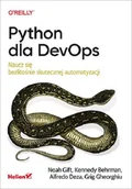 Książki o programowaniu - Python dla DevOps. Naucz się bezlitośnie skutecznej automatyzacji - miniaturka - grafika 1
