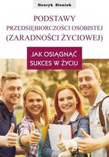 Podstawy przedsiębiorczości osobistej zaradności życiowej) Henryk Bieniok - Poradniki hobbystyczne - miniaturka - grafika 2