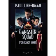 Felietony i reportaże - Gangster Squad. Pogromcy mafii - Paul Lieberman - miniaturka - grafika 1