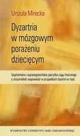 Filologia i językoznawstwo - Dyzartria w mózgowym porażeniu dziecięcym Urszula Mirecka - miniaturka - grafika 1