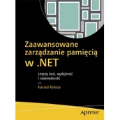 Nauka - Zaawansowane zarządzanie pamięcią w NET Lepszy kod wydajność i skalowalność - miniaturka - grafika 1