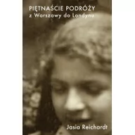 Biografie i autobiografie - Reichardt Jasia Piętnaście podróży z Warszawy do Londynu - miniaturka - grafika 1