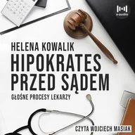 Audiobooki - literatura faktu - Hipokrates przed sądem. Głośne procesy lekarzy - miniaturka - grafika 1