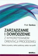 Zarządzanie - Zarządzanie i dowodzenie z wykorzystaniem orientacji procesowej. Sektor prywatny, sektor publiczny, sektor non profit - miniaturka - grafika 1