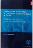 Zarządzanie - Uczestnictwo pracowników w zarządzaniu przedsiębiorstwem w Polsce + Autograf Gładoch - miniaturka - grafika 1