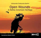 Audiobooki obcojęzyczne - Open Wounds: A Native American Heritage - miniaturka - grafika 1