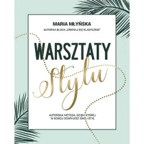 Warsztaty stylu. Autorska metoda, dzięki której w końcu odkryjesz swój styl - Poradniki hobbystyczne - miniaturka - grafika 2