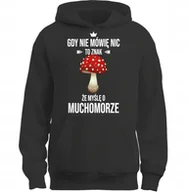 Bluzy męskie - BLUZA Z KAPTUREM TO ZNAK ŻE MYŚLĘ O MUCHOMOR CZERWONY ZABAWNE - miniaturka - grafika 1