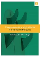 Książki o programowaniu - Josh Skeen; David Greenhalgh Programowanie w języku Kotlin The Big Nerd Ranch Guide - miniaturka - grafika 1