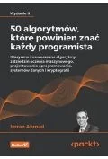 Książki medyczne - 50 algorytmów, które powinien znać każdy programista. Klasyczne i nowoczesne algorytmy z dziedzin uczenia maszynowego, projektowania oprogramowania, systemów danych i kryptografii - miniaturka - grafika 1