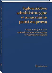 Wolters Kluwer Sądownictwo administracyjne w umacnianiu państwa prawa - Prawo - miniaturka - grafika 1