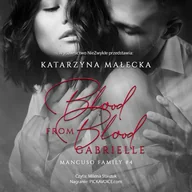 Audiobooki - romanse - Blood from Blood. Gabrielle. Mancuso Family. Tom 4 - miniaturka - grafika 1