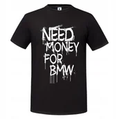 Koszulki męskie - Koszulka męska Need Money for BMW prezent T-shirt męski - miniaturka - grafika 1