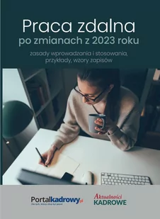 Praca zdalna po zmianach z 2023 r. – zasady wprowadzania i stosowania, przykłady wzory zapisów - E-booki - prawo - miniaturka - grafika 1