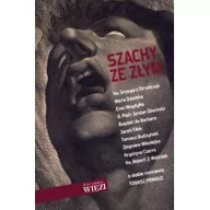 Filozofia i socjologia - Biblioteka Więzi Szachy ze Złym - Tomasz Ponikło - miniaturka - grafika 1