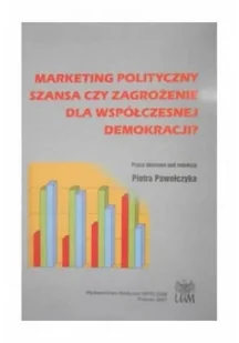 Marketing polityczny szansa czy zagrożenie dla współczesnej demokracji$607 Używana - Biznes - miniaturka - grafika 2