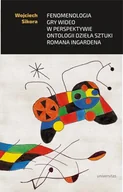 E-booki - kultura i sztuka - Fenomenologia gry wideo w perspektywie ontologii dzieła sztuki Romana Ingardena (e-book) - miniaturka - grafika 1