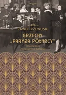 E-booki - historia - Grzechy "Paryża Północy". Mroczne życie przedwojennej Warszawy - miniaturka - grafika 1