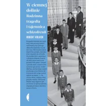 W ciemnej dolinie. Rodzinna tragedia i tajemnica schizofrenii - Felietony i reportaże - miniaturka - grafika 1