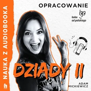 Dziady cz. II – lektura z opracowaniem Adam Mickiewicz - Audiobooki - lektury - miniaturka - grafika 1