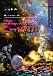 Jerzy Grębosz Opus magnum C+ Misja w nadprzestrzeń C+14/17 Tom 4 - Książki o programowaniu - miniaturka - grafika 1