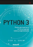 Książki o programowaniu - Shaw Zed A. Python 3 Proste wprowadzenie do fascynującego świata programowania / - miniaturka - grafika 1