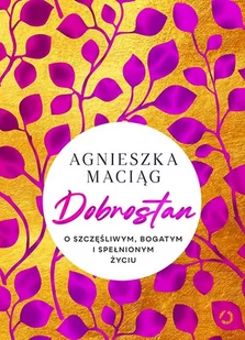 Otwarte Dobrostan. O szczęśliwym, bogatym i spełnionym życiu Agnieszka Maciąg - Poradniki psychologiczne - miniaturka - grafika 1