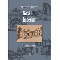 Pamiętniki, dzienniki, listy - Jałowiecki Mieczysław Na skraju Imperium i inne wspomnienia - miniaturka - grafika 1