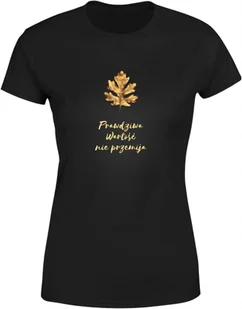 Koszulka damska Złoty Liść Dębu Prawdziwa Wartość Nie Przemija T-shirt - Koszulki i topy damskie - miniaturka - grafika 1