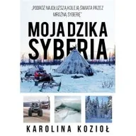Felietony i reportaże - Moja dzika Syberia Karolina Kozioł - miniaturka - grafika 1