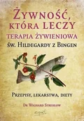 Zdrowie - poradniki - Esprit Żywność, która leczy. Terapia żywieniowa św. Hildegardy z Bingen - Strehlow Wighard - miniaturka - grafika 1