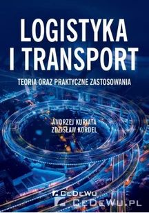 Logistyka i transport Kuriata Andrzej Kordel Zdzisław - Ekonomia - miniaturka - grafika 1